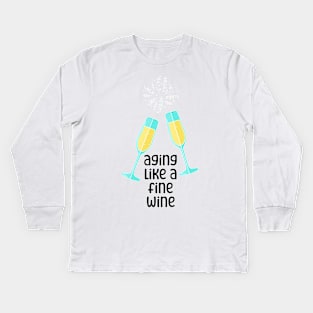 Aging Like A Fine Wine Kids Long Sleeve T-Shirt